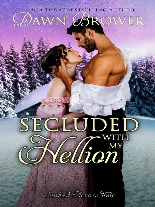 Title details for Secluded with My Hellion by Dawn Brower - Available
